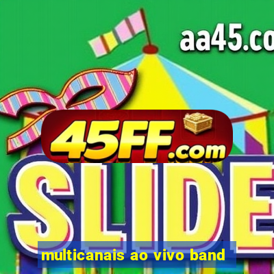 multicanais ao vivo band